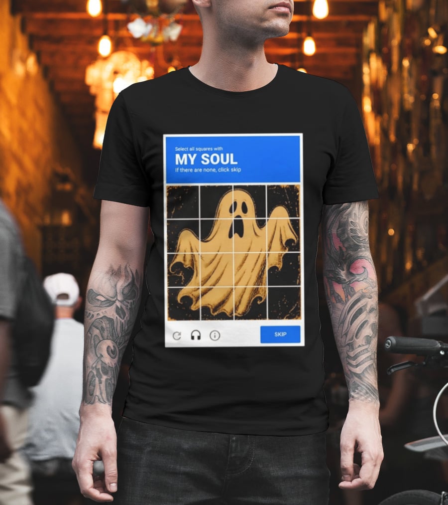 My Soul Ghost Captcha Meme Select All Squares Internet Humor T-Shirt
