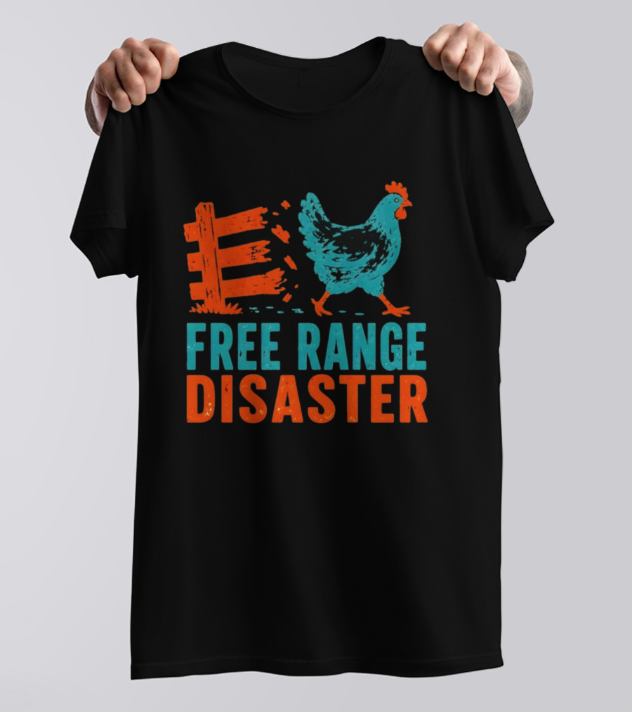 Free Range Disaster Chicken Fence Escape T-Shirt