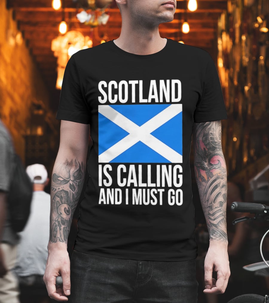 Scotland Is Calling And I Must Go Saint Andrew's Cross Flag T-Shirt