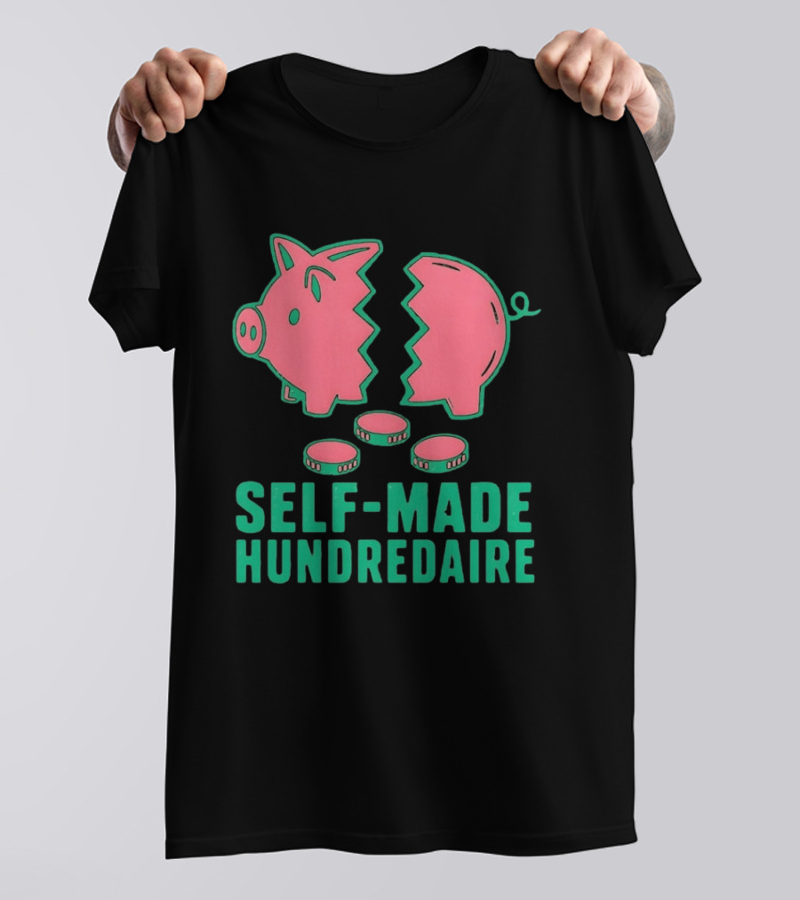Self Made Hundredaire Piggy Bank Savings Motivation T-Shirt
