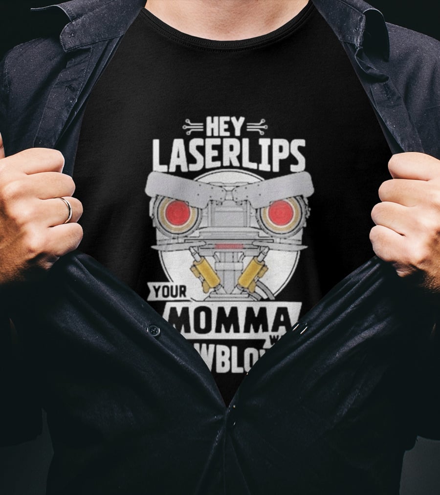 Hey Laserlips Your Momma Was A Snowblower Short Circuit Robot Classic Movie T-Shirt