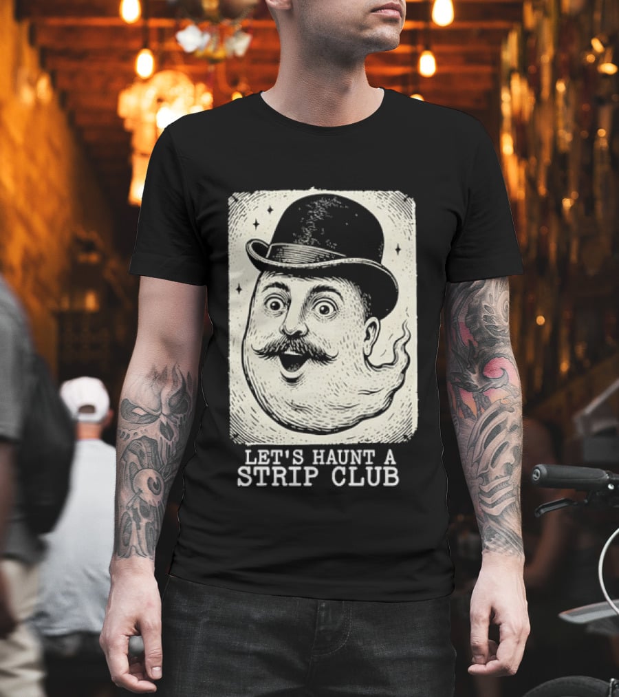 Whimsical Victorian Spirit Face Let's Haunt A Strip Club T-Shirt