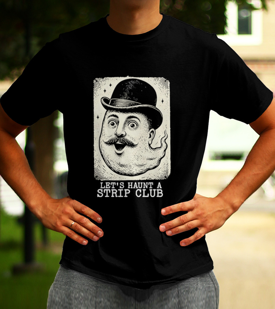 Whimsical Victorian Spirit Face Let's Haunt A Strip Club T-Shirt