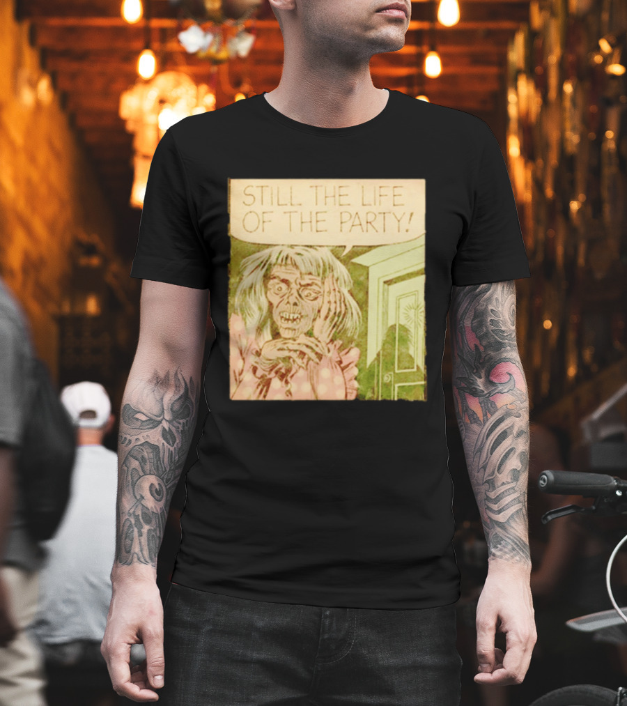Still The Life Of The Party Horror Comic Vintage Zombie Scene T-Shirt
