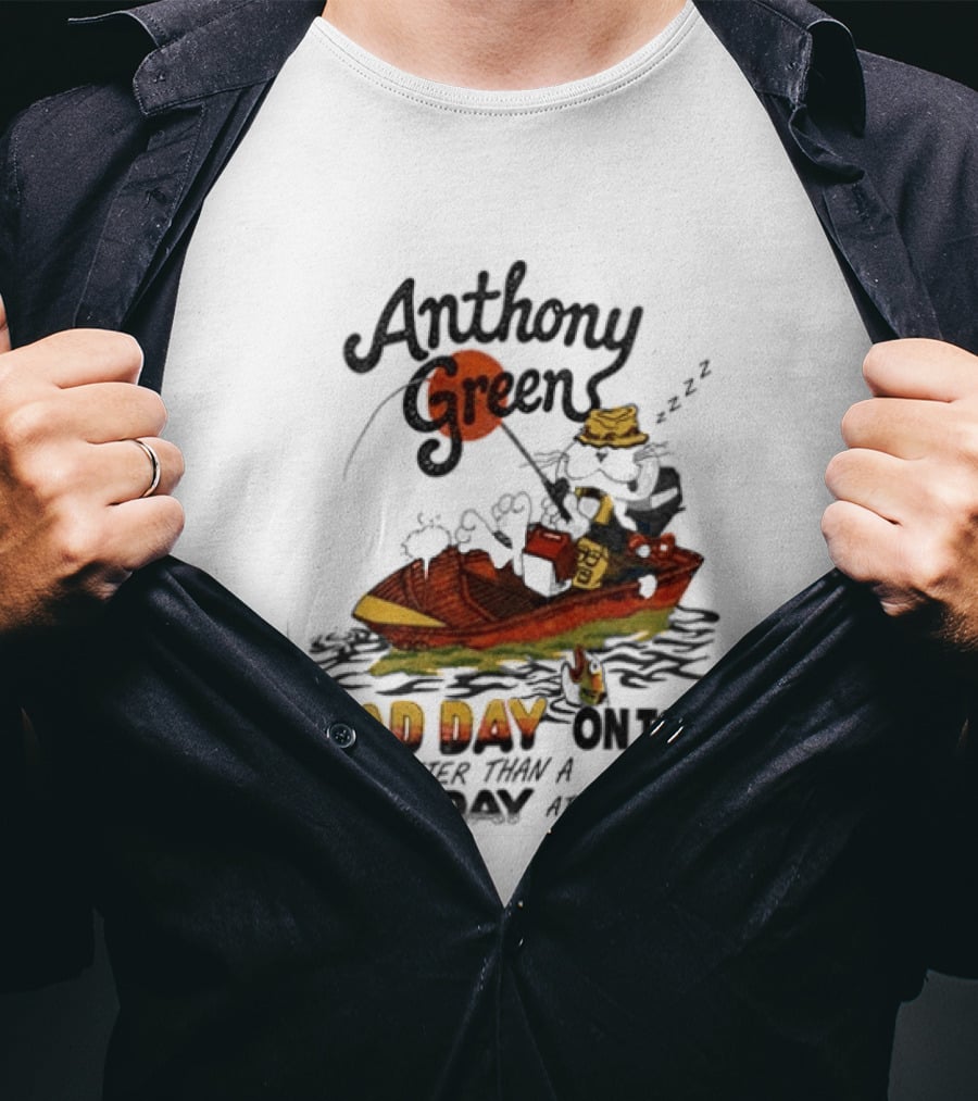 Anthony Green Bad Day On Tour Better Than Work Cat Fishing 2026 T-Shirt
