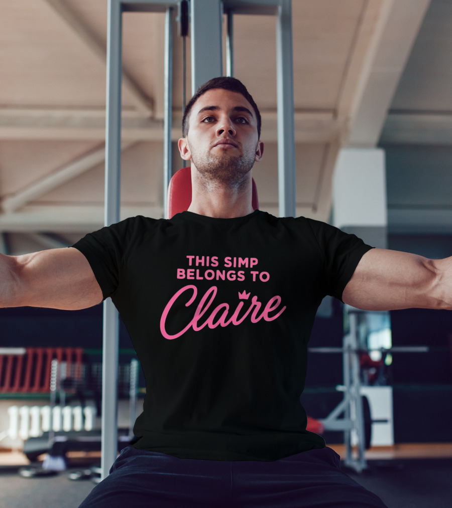 This Simp Belongs To Claire Pink Text With Crown T-Shirt