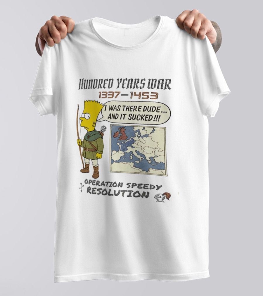 Hundred Years War 1337 1453 Bart Simpson Operation Speedy Resolution T-Shirt