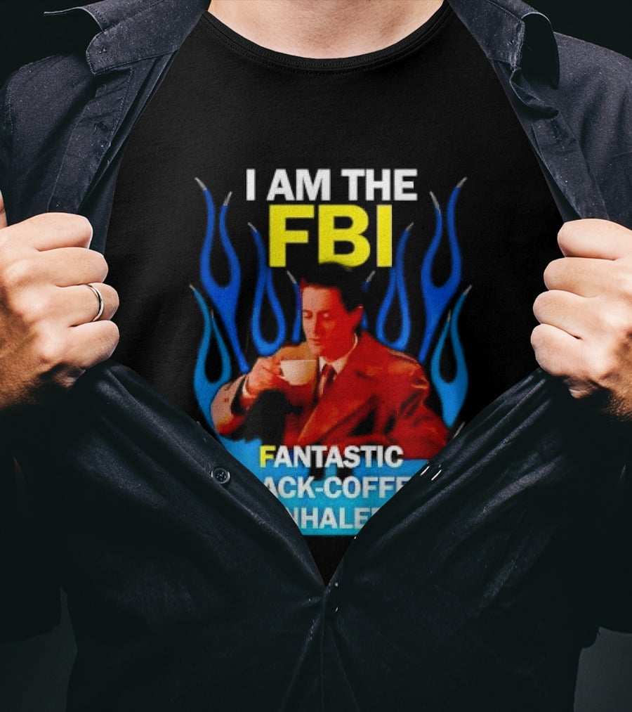 I Am The FBI Fantastic Black Coffee Inhaler Special Agent Dale Cooper T-Shirt