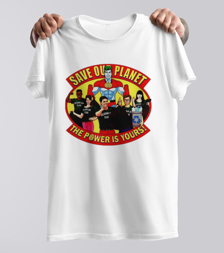 Save Our Planet Clean Up Club The Power Is Yours T-Shirt