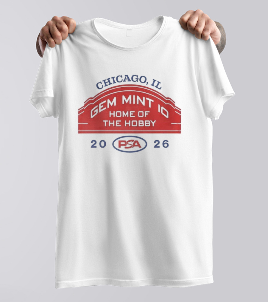 Chicago IL PSA Gem Mint 10 Home Of The Hobby 2026 T-Shirt