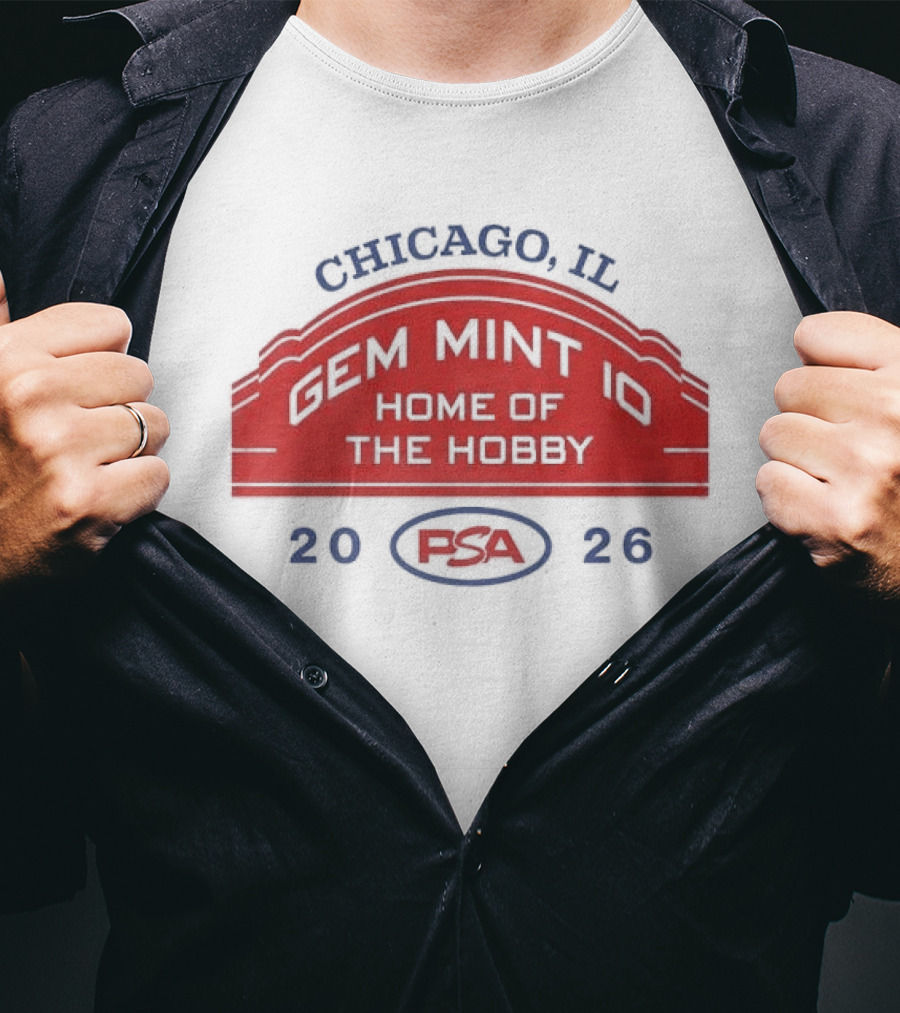Chicago IL PSA Gem Mint 10 Home Of The Hobby 2026 T-Shirt