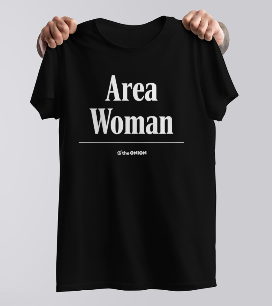Area Woman The Onion Satire Humor T-Shirt
