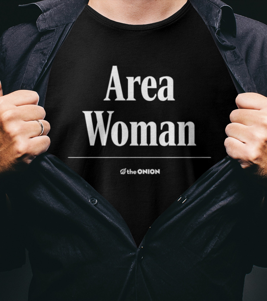 Area Woman The Onion Satire Humor T-Shirt