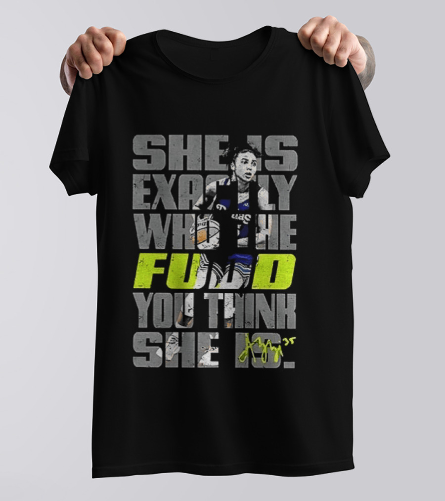 Azzi Fudd Dallas Wings Basketball She Is Exactly Who The Fudd You Think She Is T-Shirt