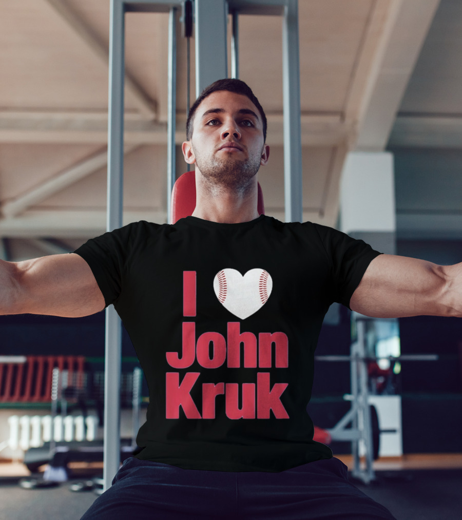 I Love John Kruk Baseball Philadelphia Phillies T-Shirt