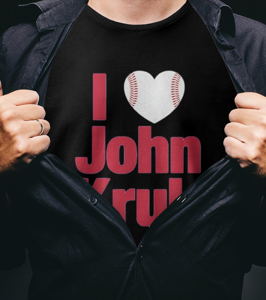 I Love John Kruk Baseball Philadelphia Phillies T-Shirt