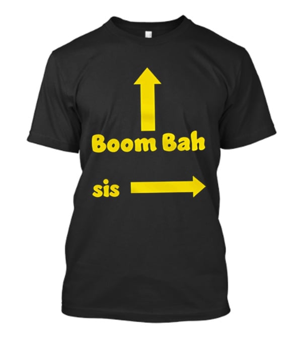 Boom Bah Sis Yellow Arrows Up And Side T-Shirt