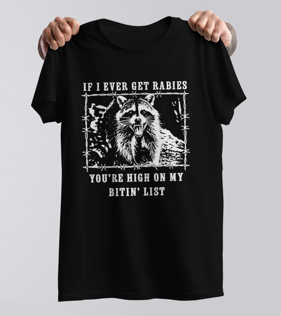 If I Ever Get Rabies Raccoon Biting List Humor Wildlife T-Shirt