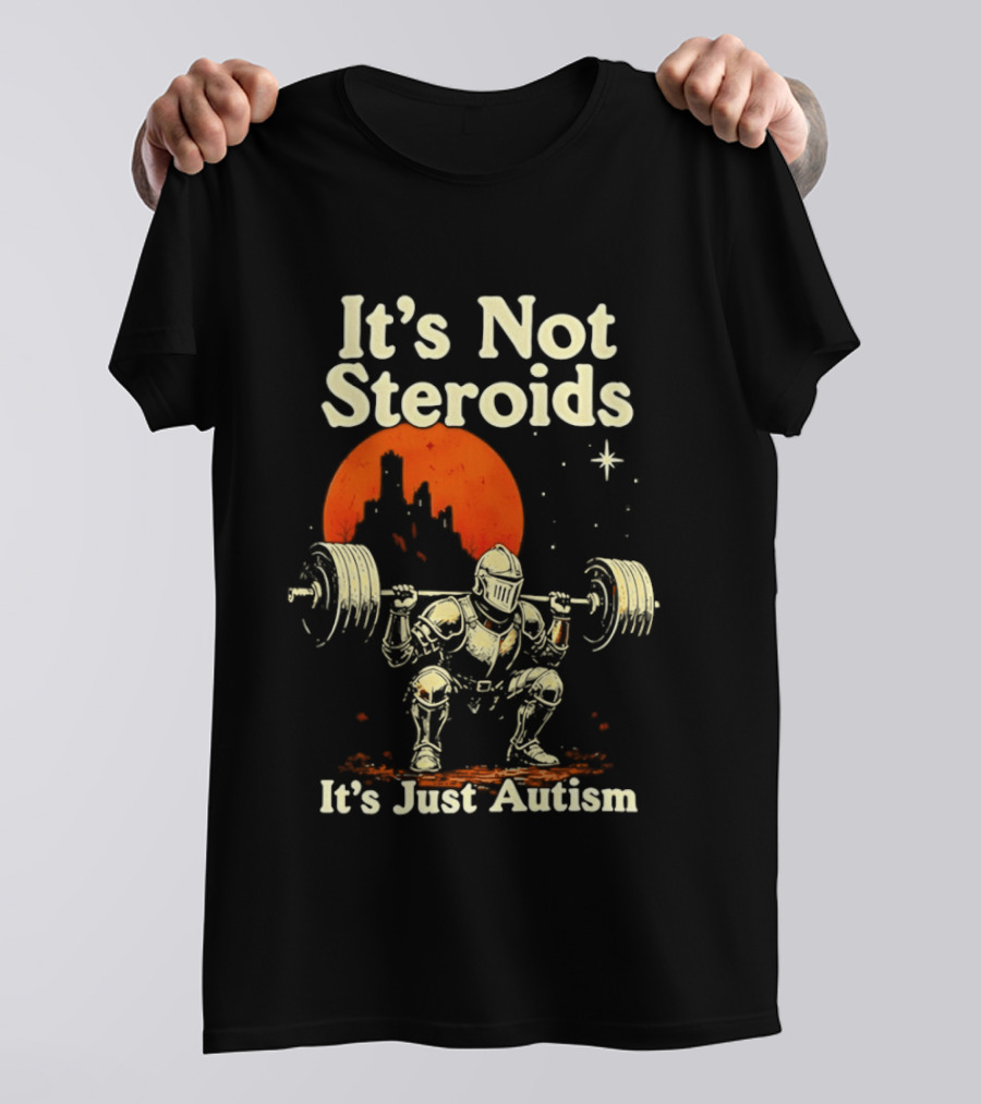 It's Not Steroids It's Just Autism Knight Lifting Moon T-Shirt