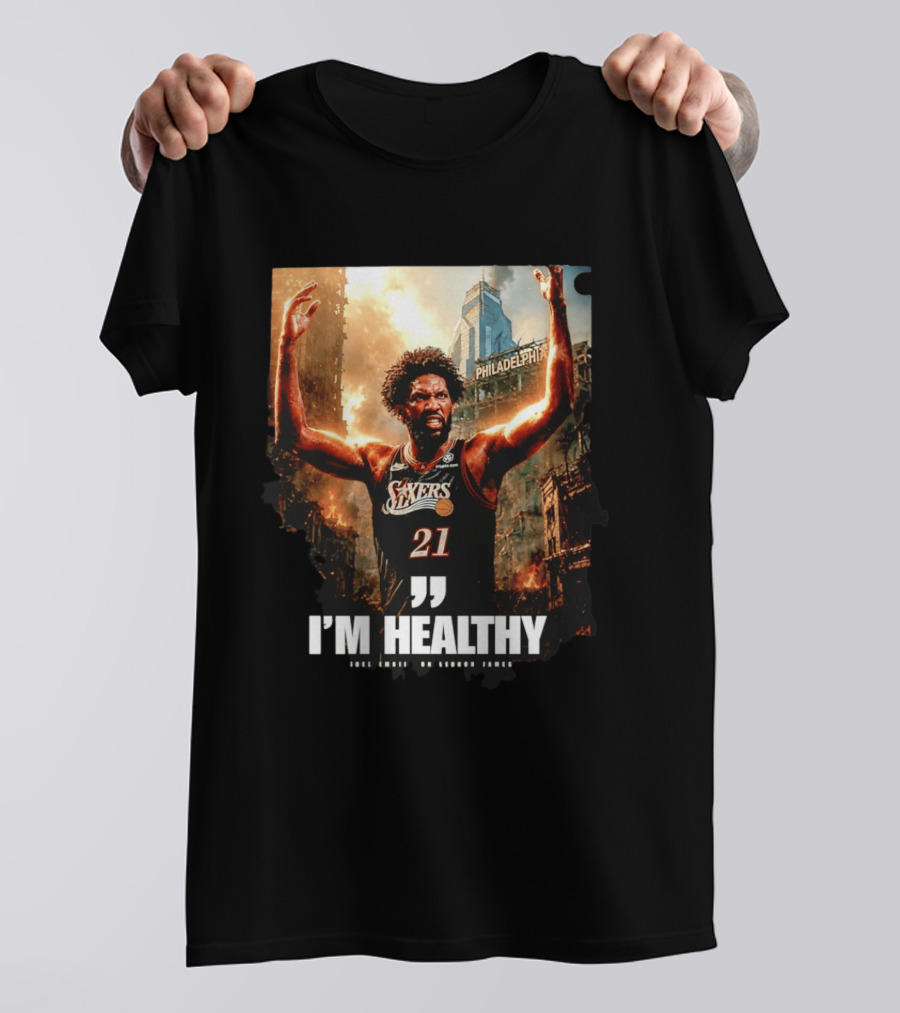Joel Embiid Philadelphia 76ers I'm Healthy Quote Philadelphia Skyline T-Shirt