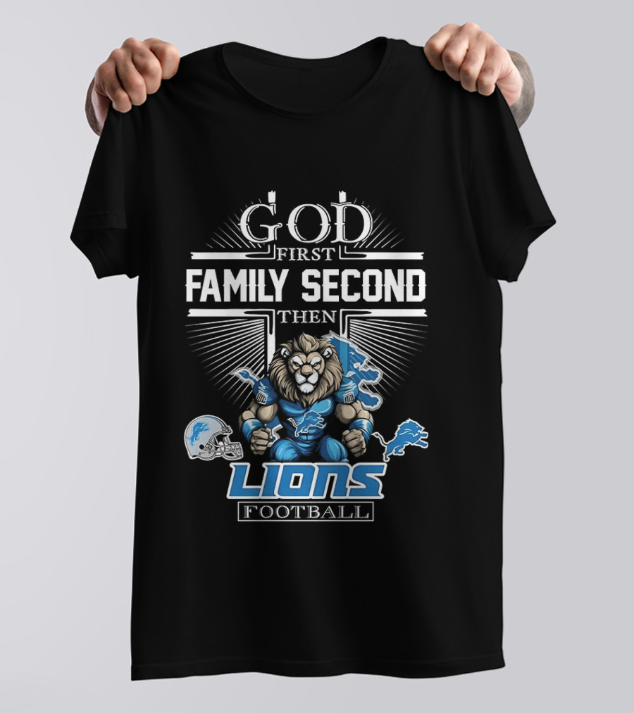 God First Family Second Then Detroit Lions Football T-Shirt