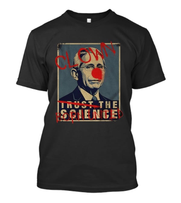 Clown Dr Fauci Born United Trust The Science T-Shirt