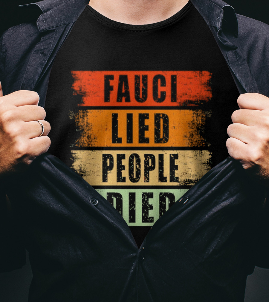 Fauci Lied People Died Vintage Distressed T-Shirt