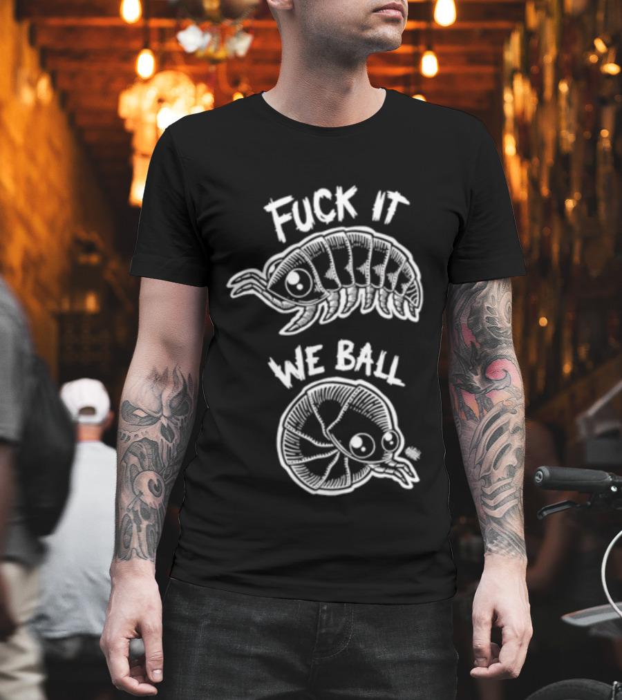 Fuck It We Ball Armadillo And Snake Cartoon T-Shirt