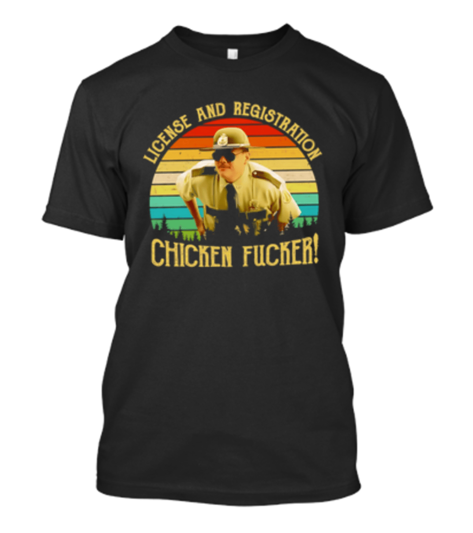 License And Registration Chicken Fucker Super Troopers Movie T-Shirt