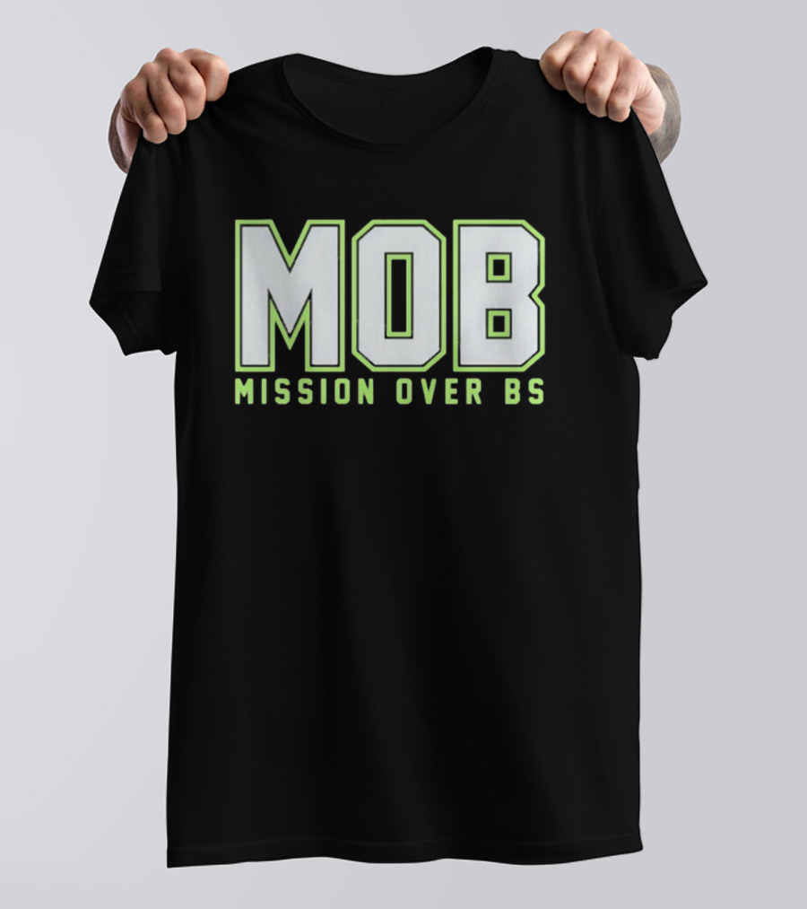 MOB Mission Over BS Mike Macdonald Seattle Seahawks T-Shirt