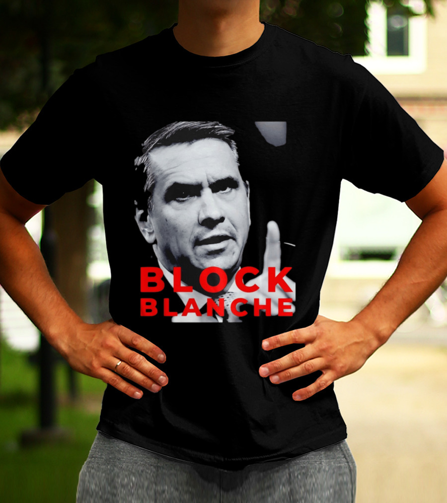 BLOCK BLANCHE Bloc Québécois Yves François Blanchet T-Shirt