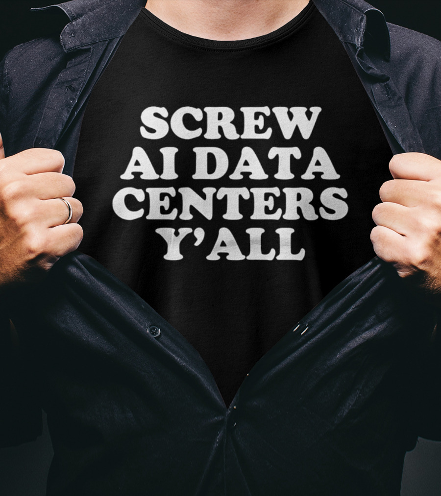 Screw AI Data Centers Y'all T-Shirt
