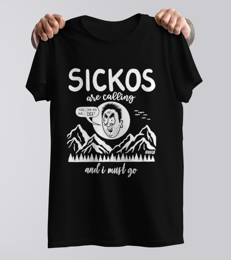 Sickos Are Calling And I Must Go Meme Comic Style Ha Ha Ha Yes T-Shirt