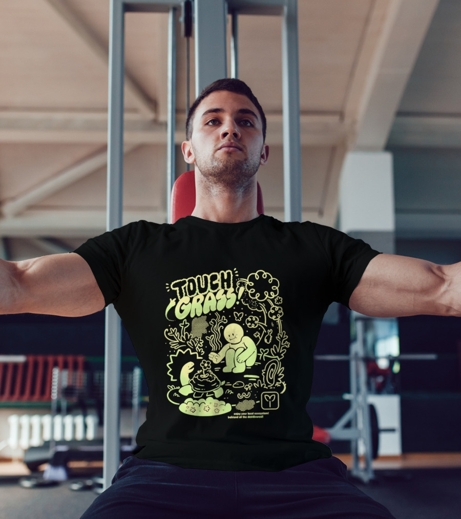 Touch Grass Befriend All The Detritivores Enjoy Your Local Ecosystem T-Shirt