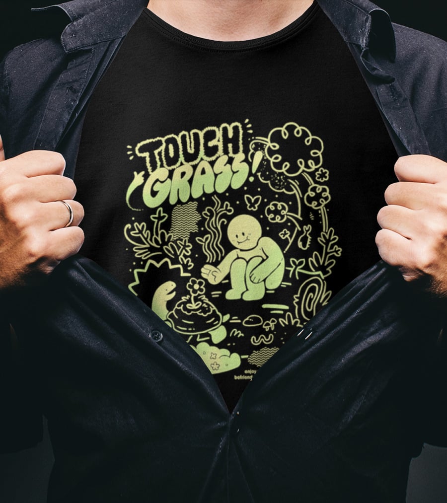 Touch Grass Befriend All The Detritivores Enjoy Your Local Ecosystem T-Shirt