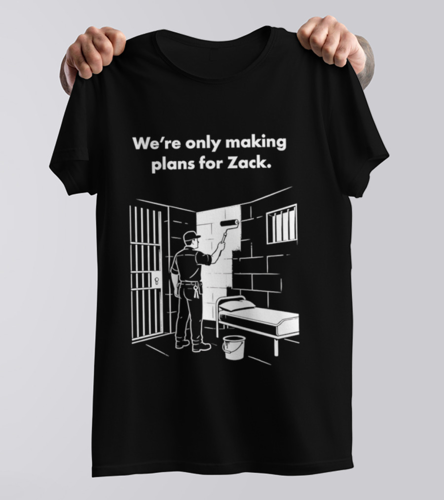 We're Only Making Plans For Zack Prison Scene T-Shirt