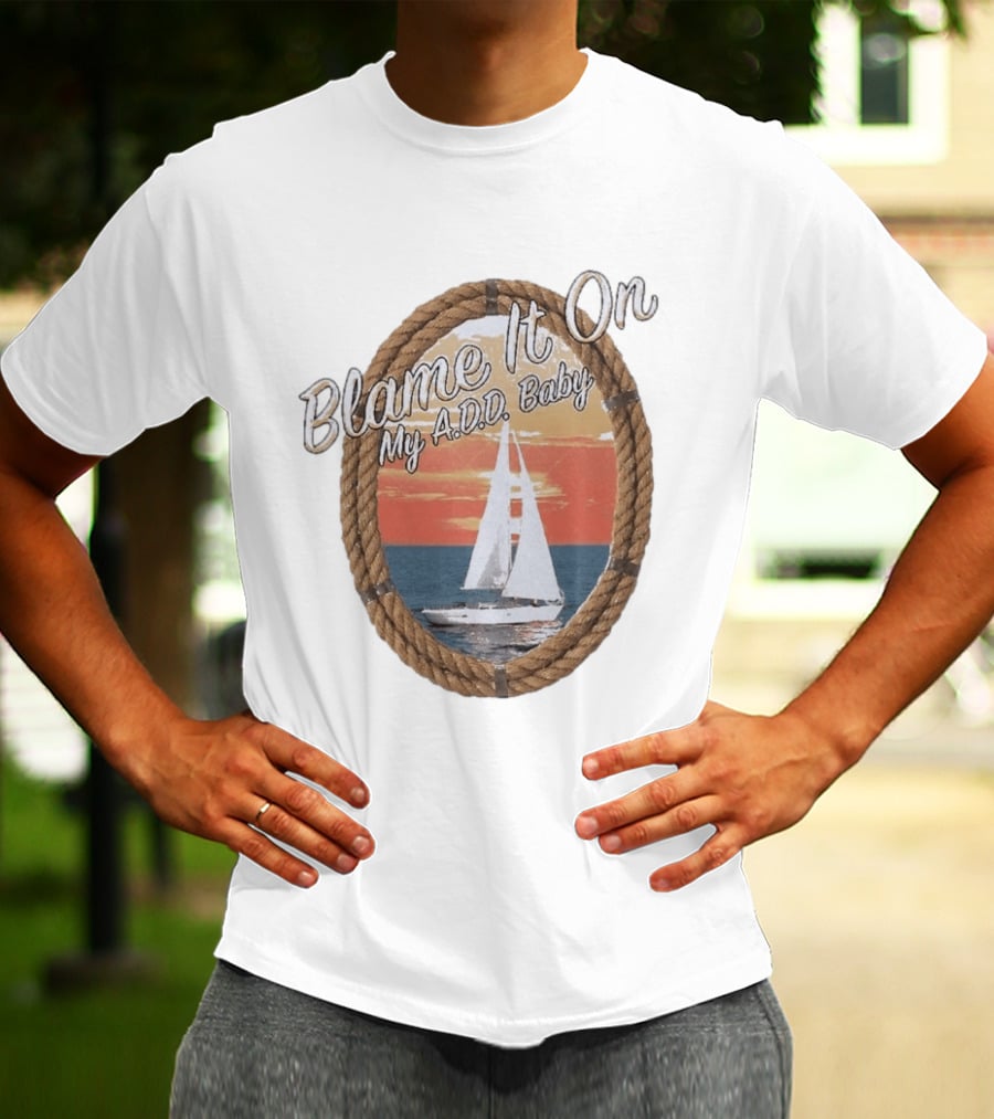 Blame It On My ADD Baby Nautical Rope Sailboat Sunset T-Shirt