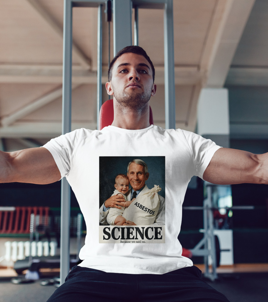 Dr Fauci Science Asbestos Because We Said So Baby T-Shirt