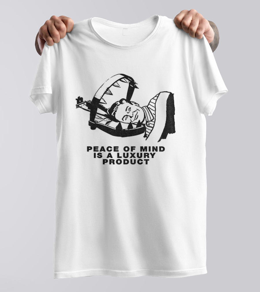 Dread The Fool Peace Of Mind Is A Luxury Product T-Shirt