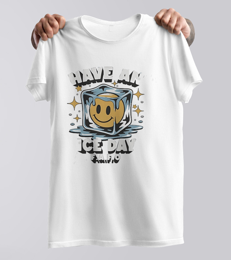 Have An Ice Day Smiley Face FAFO Humor T-Shirt