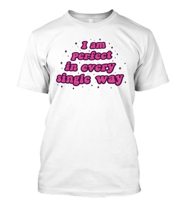 I Am Perfect In Every Single Way Pink Starry T-Shirt
