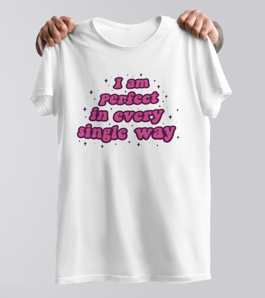 I Am Perfect In Every Single Way Pink Starry T-Shirt