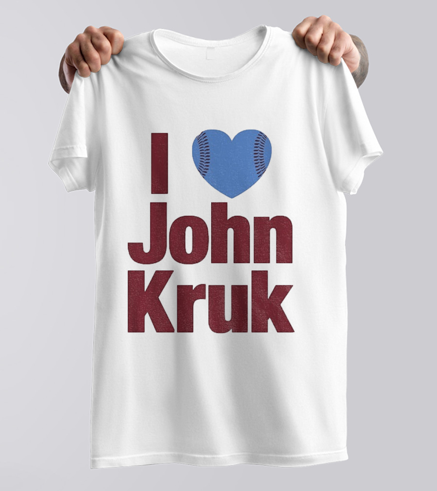 I Heart John Kruk Philadelphia Phillies Baseball MLB 2026 T-Shirt