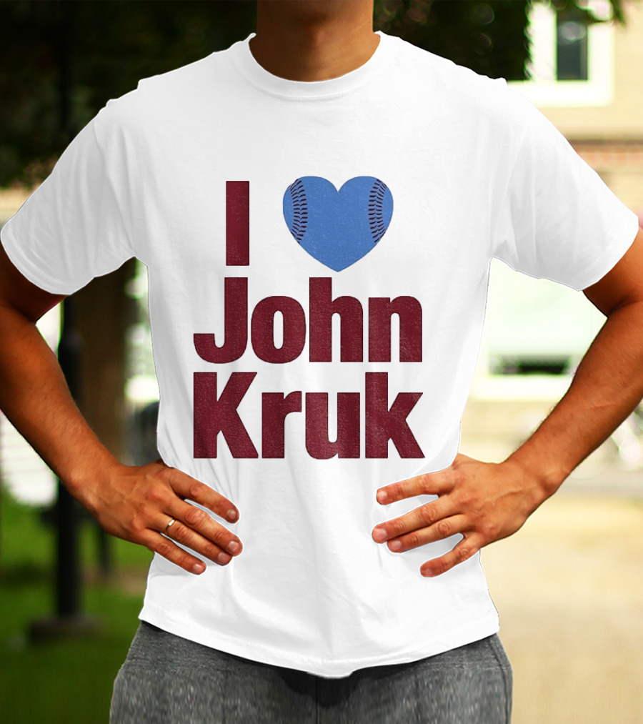 I Heart John Kruk Philadelphia Phillies Baseball MLB 2026 T-Shirt