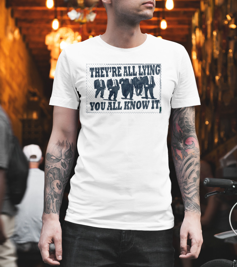 They're All Lying You All Know It Political Protest Shepard Fairey Obey T-Shirt