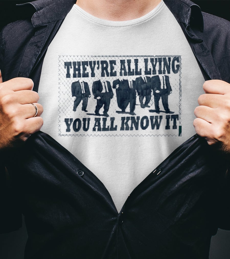 They're All Lying You All Know It Political Protest Shepard Fairey Obey T-Shirt