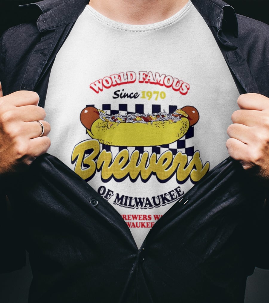 World Famous Brewers Of Milwaukee Since 1970 Hot Dog Milwaukee WI T-Shirt