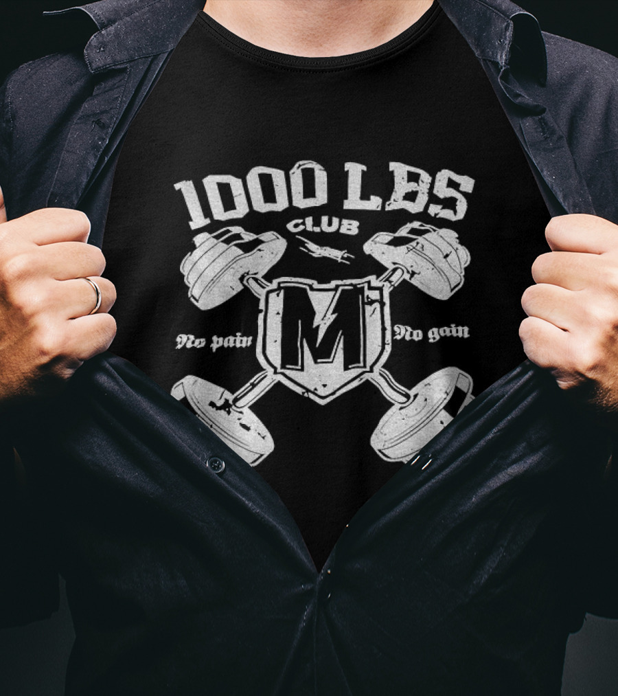 1000 LBS Club No Pain No Gain M Logo Barbell Crossed Weights T-Shirt