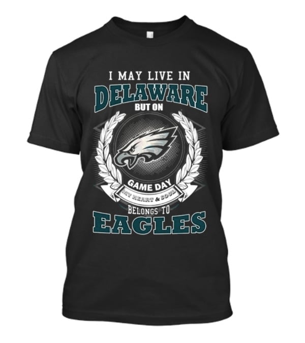 Philadelphia Eagles Game Day Delaware Fan Heart & Soul Loyalty T-Shirt