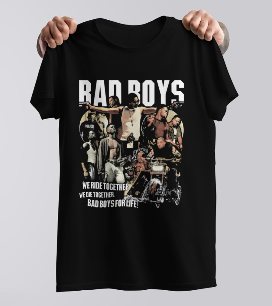 Bad Boys We Ride Together We Die Together For Life T-Shirt